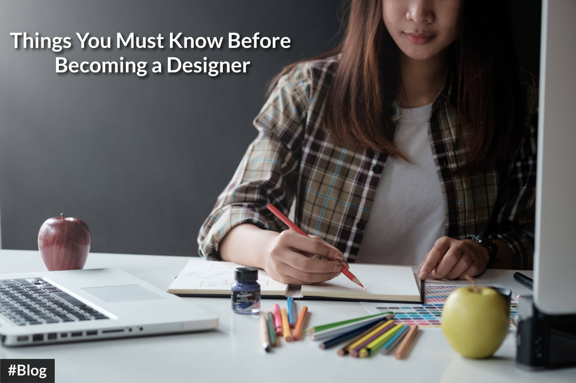 Things You Must Know Before Becoming a Designer